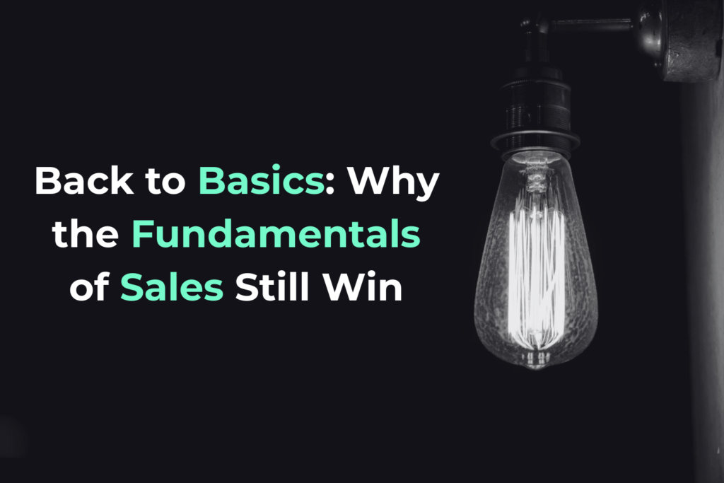 Back to Basics: Why the Fundamentals of Sales Still Win - Scaled Consulting